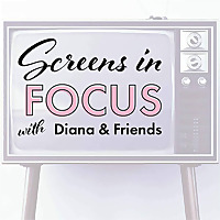 Screens in Focus Podcast