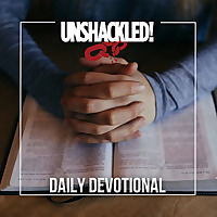 UNSHACKLED! Daily Devotionals