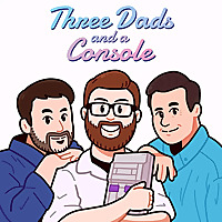 Three Dads and a Console