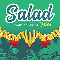 Salad With a Side of Fries  Nutrition, Wellness & Weight Loss