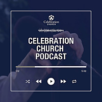 Celebration Church Podcast