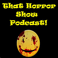 That Horror Show Podcast!