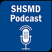 SHSMD Podcast Rapid Insights for Health Care Marketers, Planners, and Communicators