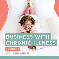 Business With Chronic Illness:  Simple Sustainable Growth and Burnout Healing For CEO Women