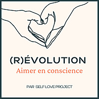(R)évolution : aimer en conscience