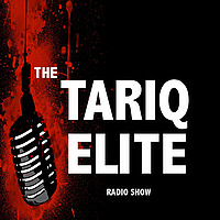 The Tariq Elite Radio Show