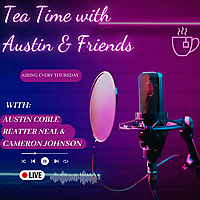 Tea Time with Austin & Friends