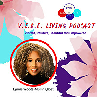 V.I.B.E. Living Podcast