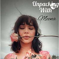 Unpacking with Meena ( بودكاست بالدارجة 🤌🏽)