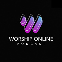 Worship Online Podcast