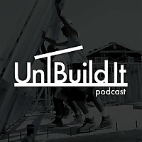 UnBuild It Podcast