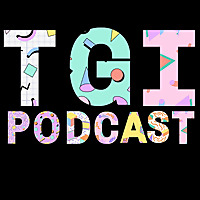 TGI Podcast