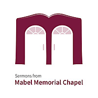Sermons from Mabel Memorial Chapel