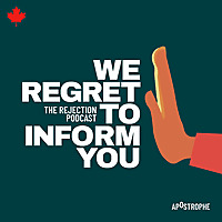We Regret To Inform You: The Rejection Podcast