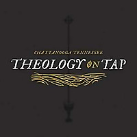 Theology on Tap Chattanooga