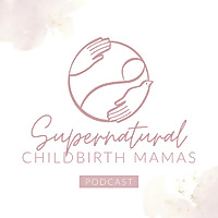 Supernatural Childbirth Mamas