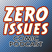Zero Issues Comic Podcast