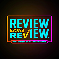 Review That Review with Chelsey and Trey