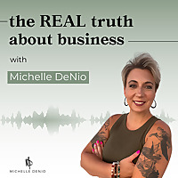 The REAL Truth About Business: Business Growth Tips for Solopreneurs, Small Business Owners, Coaches