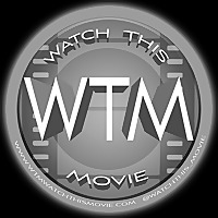 WTM: Watch This Movie