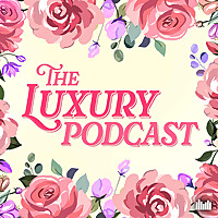 The Luxury Podcast