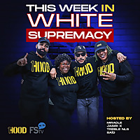 This Week In White Supremacy Podcast