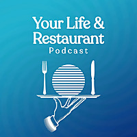 Your Life and Restaurant