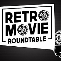 Retro Movie Roundtable