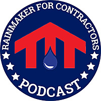 Rainmaker For Contractors Podcast
