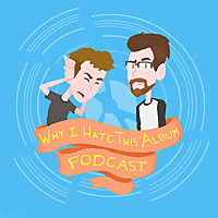 Why I Hate this Album