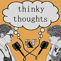 Thinky Thoughts: A Multi-Fandom Podcast