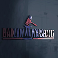 Bad Law Worse Facts