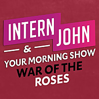 Intern John & Your Morning Show's War Of The Roses