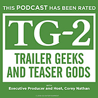 Trailer Geeks and Teaser Gods