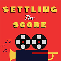 Settling the Score: a Movie Score Podcast