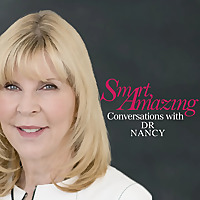 Smart, Amazing Conversations with Dr. Nancy