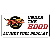 Under the Hood   An Indy Fuel Podcast