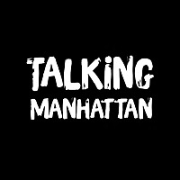 Talking Manhattan