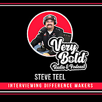 Very Bold Radio Podcast w/ Steve Teel