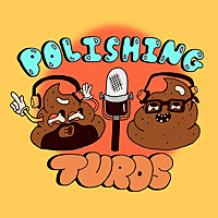 Polishing Turds: A Bad Music Podcast