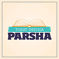 Torat Imecha Parsha