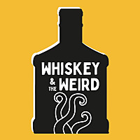 Whiskey and the Weird