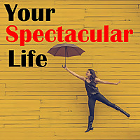 Your Spectacular Life