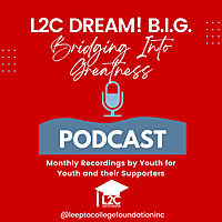 L2C DREAM! B.I.G. (Bridging Into Greatness)