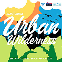 Urban Wilderness: The Official Turkey Mountain Podcast