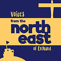 Voices from the North East