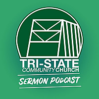 Tri-State Community Church - Sermons