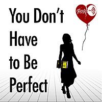 You Don't Have To Be Perfect Podcast with Vanessa Luu