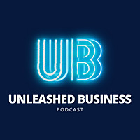 Unleashed Business Podcast