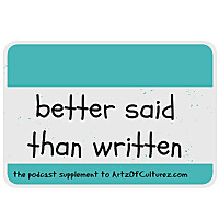 Better Said Than Written